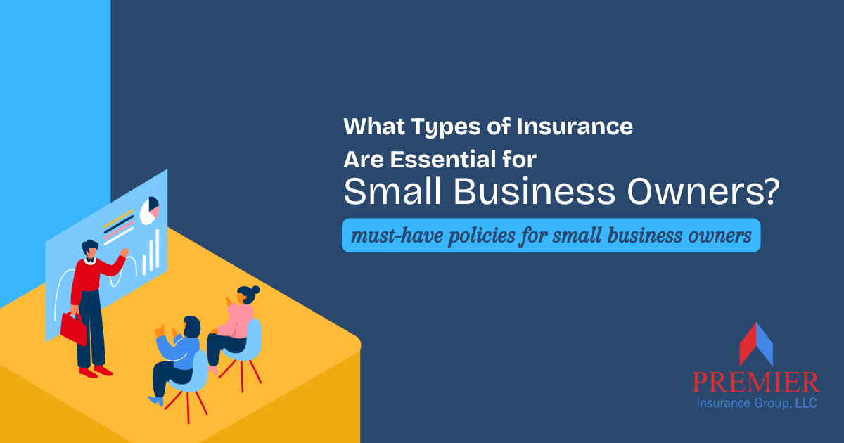 Read more about the article What Types of Insurance Are Essential for Small Business Owners?