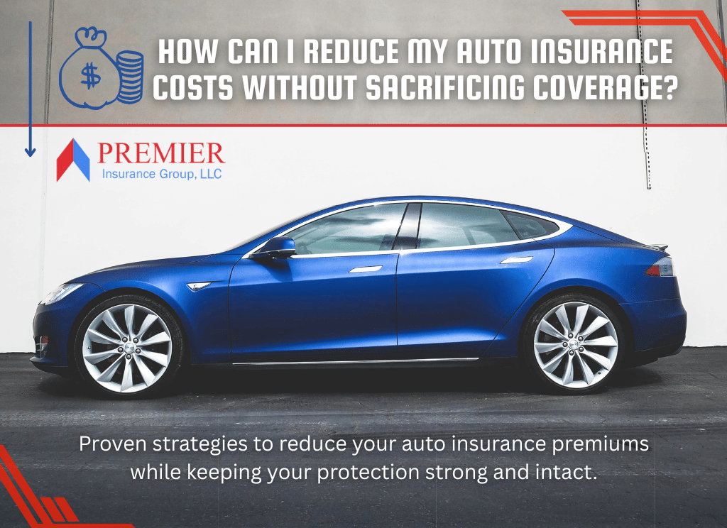 Read more about the article How Can I Reduce My Auto Insurance Costs Without Sacrificing Coverage?
